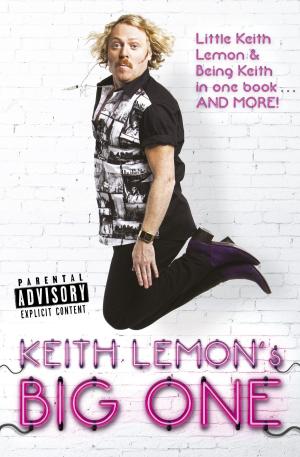 Cover of the book Keith Lemon's Big One by Camilla Ceder