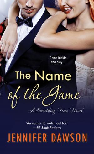 Cover of the book The Name of the Game by Joanna Shupe