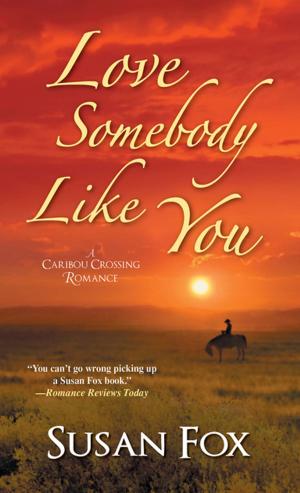 Cover of the book Love Somebody Like You by Sierra Donovan
