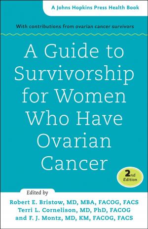 Cover of the book A Guide to Survivorship for Women Who Have Ovarian Cancer by Cathy Ann Trower