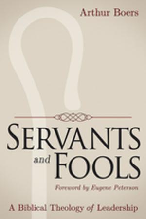 Cover of the book Servants and Fools by J. Ellsworth Kalas