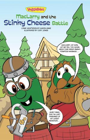 Cover of the book MacLarry and the Stinky Cheese Battle by Big Idea Entertainment, LLC, Aaron Linne