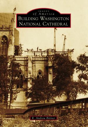 Cover of the book Building Washington National Cathedral by Kendra Leah Fuller, Shannon Sullivan, Jackson Hole Historical Society