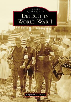 Cover of the book Detroit in World War I by Matthew Lee Grabski