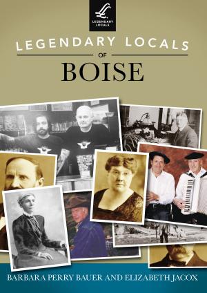 Book cover of Legendary Locals of Boise
