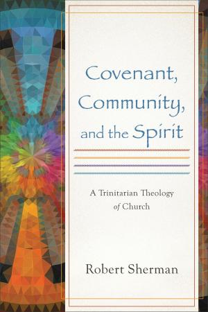 Cover of the book Covenant, Community, and the Spirit by Steven L. Bridge