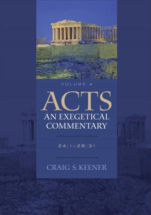 Cover of Acts: An Exegetical Commentary : Volume 4