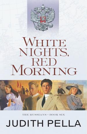 Cover of the book White Nights, Red Morning (The Russians Book #6) by Julie Lessman