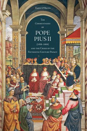 Cover of the book The 'Commentaries' of Pope Pius II (1458-1464) and the Crisis of the Fifteenth-Century Papacy by Allan Greer