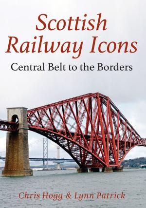 Cover of the book Scottish Railway Icons: Central Belt to the Borders by Michael Foley