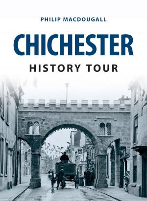 Cover of the book Chichester History Tour by Ian Collard