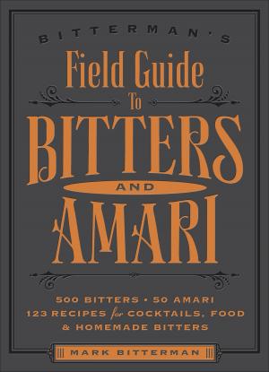 Cover of the book Bitterman's Field Guide to Bitters & Amari by Joanna Hammer