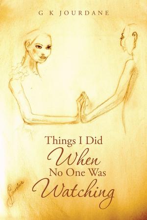 Cover of the book Things I Did When No One Was Watching by Mary Seaton