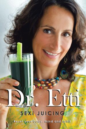 Cover of the book Sexi Juicing by Jacqui Derbecker