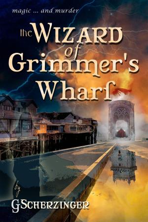 Cover of the book The Wizard of Grimmer's Wharf by Joseph Dylan