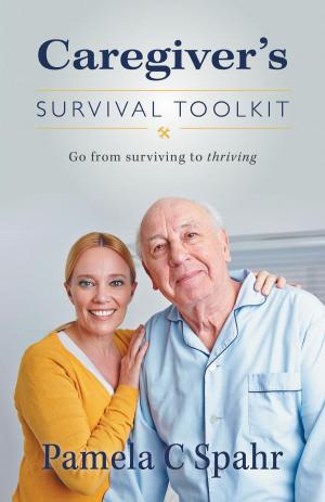 Cover of the book Caregiver's Survival Toolkit by Steven Blackwell