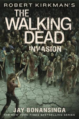 Book cover of Robert Kirkman's The Walking Dead: Invasion
