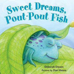 Cover of the book Sweet Dreams, Pout-Pout Fish by John Leland