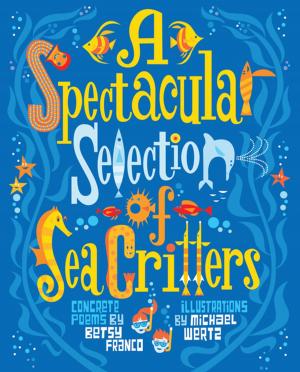 Cover of the book A Spectacular Selection of Sea Critters by Harold Rober
