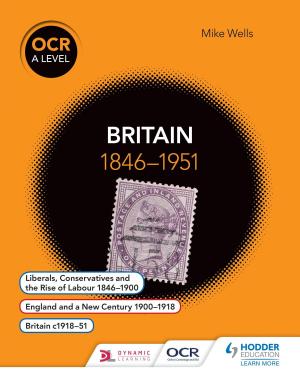 Book cover of OCR A Level History: Britain 1846-1951