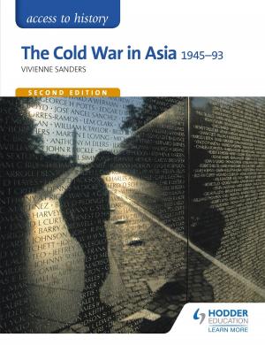 Cover of the book Access to History: The Cold War in Asia 1945-93 for OCR Second Edition by David Ferriby, Angela Anderson, Tony Imperato