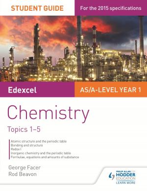 Book cover of Edexcel AS/A Level Year 1 Chemistry Student Guide: Topics 1-5