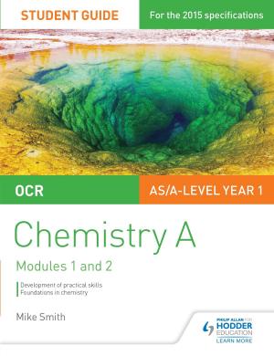 Book cover of OCR AS/A Level Year 1 Chemistry A Student Guide: Modules 1 and 2