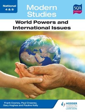 Cover of the book National 4 & 5 Modern Studies: World Powers and International Issues by Garrett Nagle, Andrew Davis
