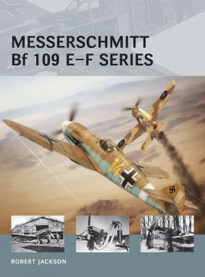 Cover of the book Messerschmitt Bf 109 E–F series by Erik J. Zürcher