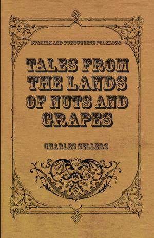 Cover of the book Tales from the Lands of Nuts and Grapes (Spanish And Portuguese Folklore) by William F. Brown