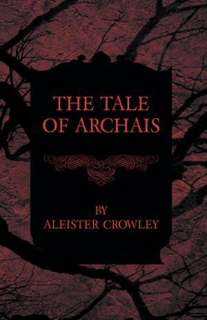 Cover of the book The Tale Of Archais by Norman Barron
