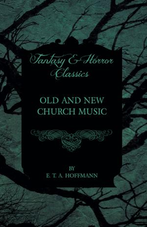 Cover of the book Old and New Church Music (Fantasy and Horror Classics) by Charles Perrault