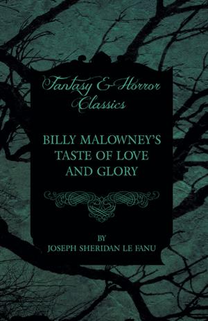 Cover of the book Billy Malowney's Taste of Love and Glory by Anon.