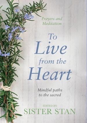 Cover of the book To Live From The Heart by Matthew Todd