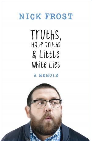 Cover of the book Truths, Half Truths and Little White Lies by Miranda Hart