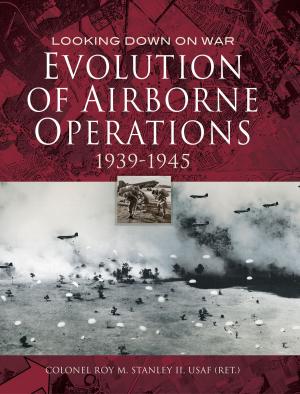 Cover of the book Evolution of Airborne Operations 1939-1945 by Stanley Foxall, John  Jones