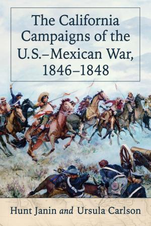 Cover of the book The California Campaigns of the U.S.-Mexican War, 1846-1848 by Dieter C. Ullrich, Berry Craig