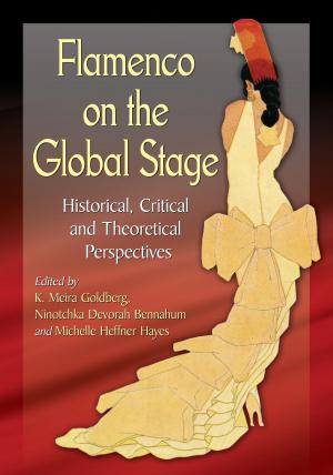 Cover of the book Flamenco on the Global Stage by Kathleen Fernandez-Vander Kaay, Chris Vander Kaay