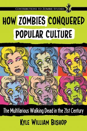 Cover of the book How Zombies Conquered Popular Culture by Claudia Durst Johnson