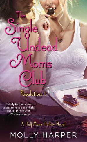 Cover of the book The Single Undead Moms Club by Holly Newhouse
