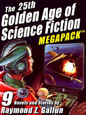 Book cover of The 25th Golden Age of Science Fiction MEGAPACK ®: Raymond Z. Gallun