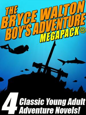 Cover of the book The Bryce Walton Boys’ Adventure MEGAPACK ® by Eando Binder