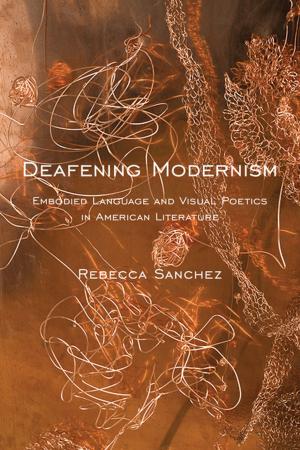 Cover of the book Deafening Modernism by Kyla Wazana Tompkins