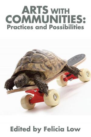 Book cover of Arts with Communities: Practices and Possibilities