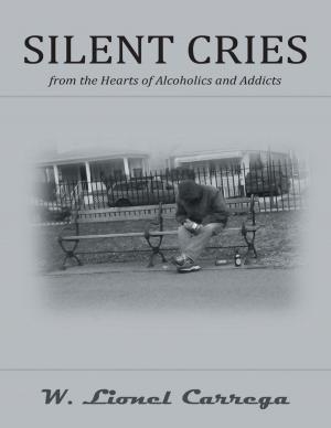 Book cover of Silent Cries: From the Hearts of Alcoholics and Addicts