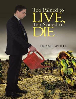 Book cover of Too Pained to Live, Too Scared to Die