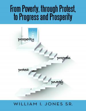 Book cover of From Poverty, Through Protest, to Progress and Prosperity