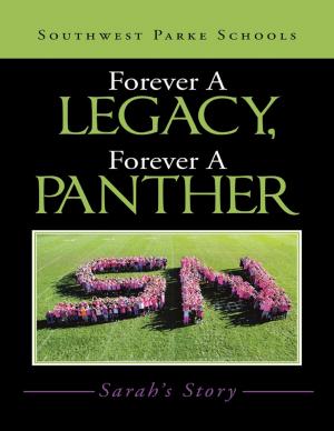 Cover of the book Forever a Legacy, Forever a Panther: Sarah’s Story by Brian Nichols, Todd Wiggins, Andrew Evans