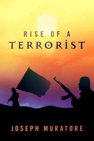 Cover of the book Rise of a Terrorist by D. Senu-Oke