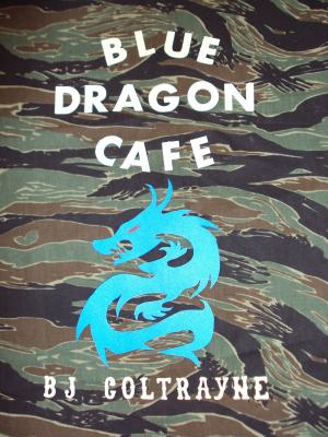 Cover of the book Blue Dragon Cafe by John C. Steele